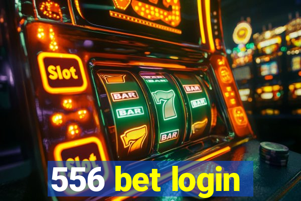 556 bet login